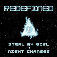 Redefined (USA) - Steal My Girl / Night Changes (Single)