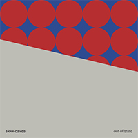 Slow Caves - Out of State (Single)