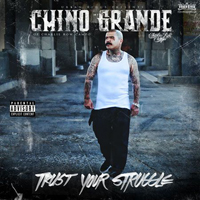 Chino Grande - Trust Your Struggle