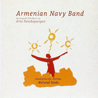 Armenian Navy Band - Sound of Our Life Part I: Natural Seeds