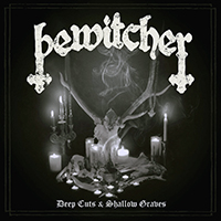 Bewitcher - Deep Cuts & Shallow Graves