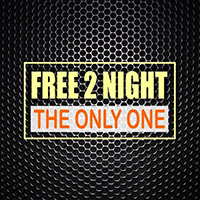 Free 2 Night - The Only One (Single)