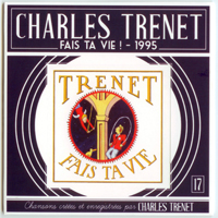 Trenet, Charles - Y'a d'la joie! (19 CD Box-Set) [CD 17: Fais ta vie! (1995)]