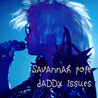 Savannah Pope - Daddy Issues