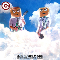 DJs From Mars - Somewhere Above the Clouds (Single)