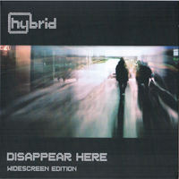 Hybrid (GBR) - Disappear Here (Widescreen Edition: CD 2)