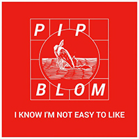 Pip Blom - I Know I'm Not Easy To Like (Single)