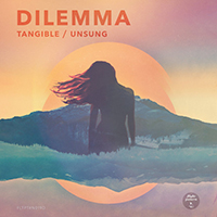 Dilemma (GBR) - Tangible / Unsung