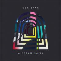 Von Spar - A Dream, Pt. 2 (Single)