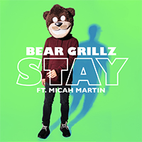 Bear Grillz - Stay (Single) (feat. Micah Martin)