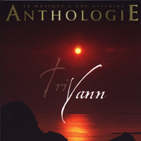 Tri Yann - Anthologie Tri Yann - La Musique A Une Histoire (CD 1)