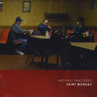 Fracasso, Michael - Saint Monday