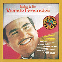 Vicente Fernandez - Palabra de Rey