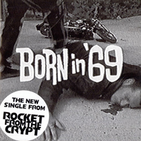 Rocket From The Crypt - Born In '69 (Single)