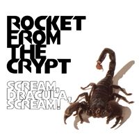 Rocket From The Crypt - Scream, Dracula, Scream! (Expanded Japan Edition)