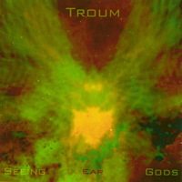 Troum - Seeing-Ear Gods