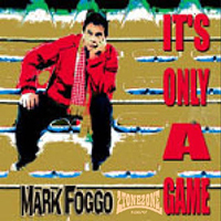 Foggo, Mark - It's Only A Game