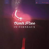 Blanck Mass - In Ferneaux (Single)