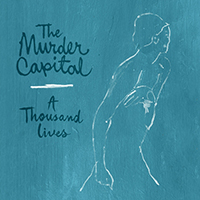 Murder Capital - A Thousand Lives