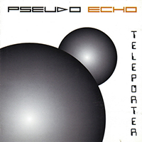 Pseudo Echo - Teleporter (CD 1)