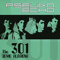 Pseudo Echo - The 301 Demo Sessions
