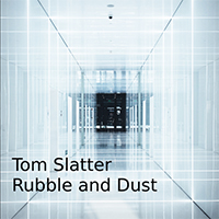 Slatter, Tom  - Rubble and Dust (Single)