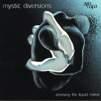Mystic Diversions - Crossing The Liquid Mirror