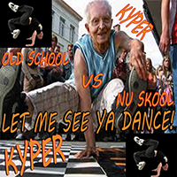 Kyper - Let Me See Ya Dance (SIngle)