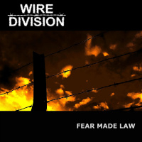 Wire Division - Fear Made Law