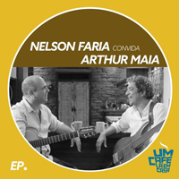 Faria, Nelson - Nelson Faria Convida Arthur Maia (Live EP)