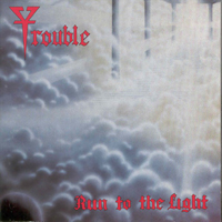 Trouble (USA, IL) - Run To The Light