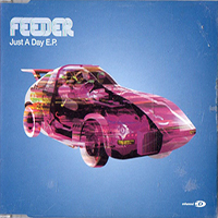 Feeder - Just A Day (Single, Vol 2)