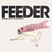 Feeder - Forget About Tomorrow (Single)
