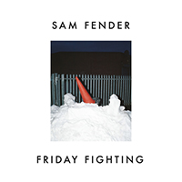 Sam Fender - Friday Fighting (Single)