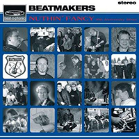 Beatmakers - Nuthin' Fancy: 20Th Anniversary Album