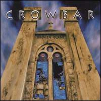 Crowbar (USA) - Broken Glass