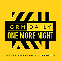 GRM Daily - One More Night (feat. Wretch 32, WSTRN & Kamille) (Single)