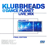 Klubbheads - Klubbheads - @ Dance Planet - Live-Mix, Vol. 17