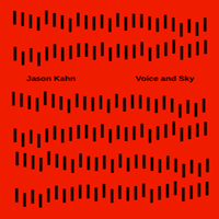 Jason Kahn - Voice And Sky
