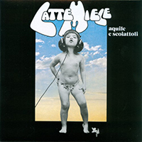 Latte e Miele - Aquile E Scoiattoli (2011 Remastered)