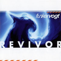 Funker Vogt - Revivor: Additional Remixes Of Final Thrill (EP)