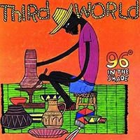 Third World - 96 Degrees In The Shade