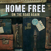 Home Free - On The Road Again (Single)