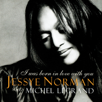 Norman, Jessye - I Was Born In Love With You - Music By Michel Legrand