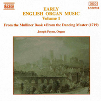 Payne, Joseph - Early English Organ Music, Vol. 1 (From the Muhliner Book, From Dancing Masters)