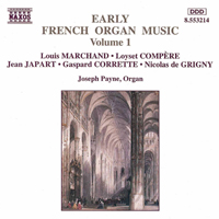 Payne, Joseph - Early French Organ Music, Vol. 1 (L. Marchard, L. Compere, J. Japart, G. Corrette, N. Grigny)