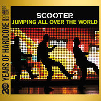 Scooter - Jumping All Over The World (20 Years Of Hardcore Expanded Edition) [CD 1]
