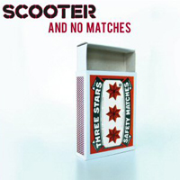 Scooter - And No Matches