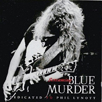 Blue Murder - Screaming Blue Murder (Dedicated To Phill Lynott)