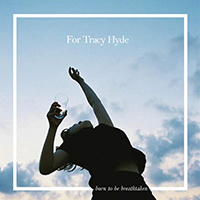 For Tracy Hyde - Born To Be Breathtaken (Single)